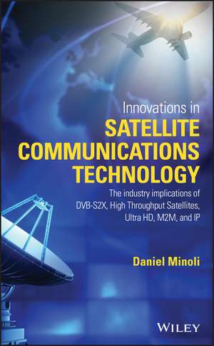 Innovations in Satellite Communications Technology de D Minoli