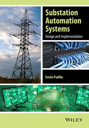 Substation Automation Systems – Design and Implementation de E. Padilla