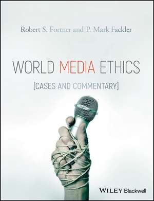 World Media Ethics de Robert S Fortner