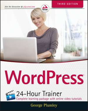 WordPress 24–Hour Trainer, 3e de G Plumley