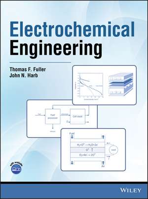 Electrochemical Engineering de TF Fuller