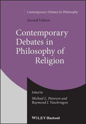 Contemporary Debates in Philosophy of Religion de Michael L. Peterson