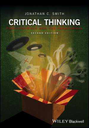 Critical Thinking – Pseudoscience and the Paranormal, Second Edition de J. C. Smith