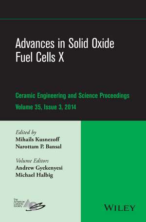 Advances in Solid Oxide Fuel Cells X – Ceramic Engineering and Science Proceedings, Volume 35 Issue 3 de M Kusnezoff