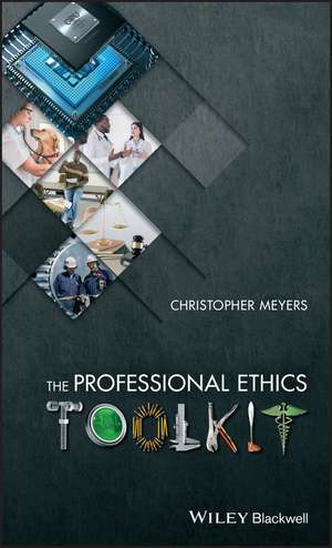 The Professional Ethics Toolkit de C Meyers