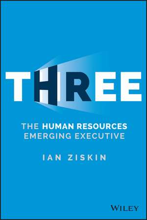 Three – The Human Resources Emerging Executive de I Ziskin