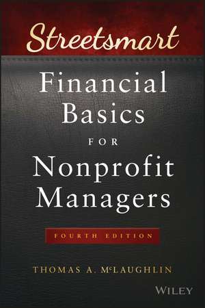 Streetsmart Financial Basics for Nonprofit Managers 4e de TA McLaughlin