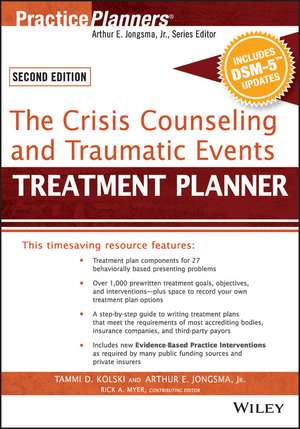 The Crisis Counseling and Traumatic Events Treatment Planner, with DSM–5 Updates, 2e de TD Kolski