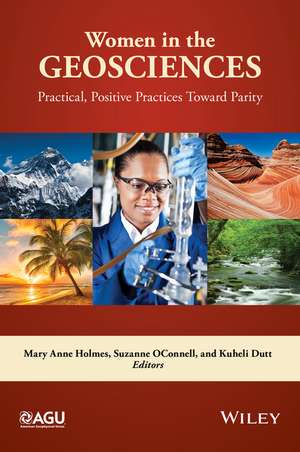 Women in the Geosciences – Practical, Positive Practices Toward Parity de MA Holmes