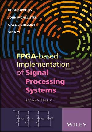 FPGA–based Implementation of Signal Processing Systems, 2nd Edition de R Woods