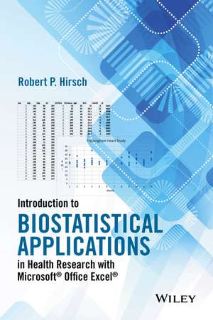 Introduction to Biostatistical Applications in Health Research with Microsoft® Office Excel® de RP Hirsch