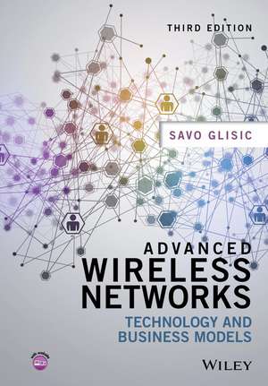 Advanced Wireless Networks – Technologu and Business Models 3e de SG Glisic