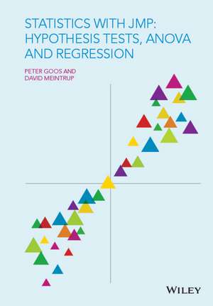 Statistics with JMP - Hypothesis Tests, ANOVA andRegression de Peter Goos
