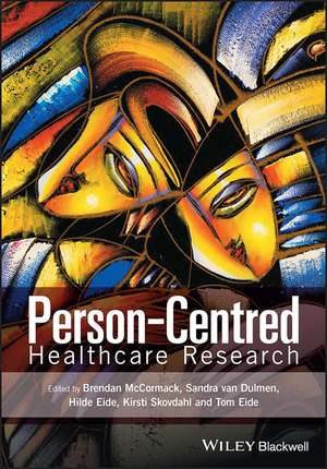 Person–Centred Healthcare Research de B McCormack