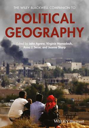 The Wiley Blackwell Companion to Political Geography de JA Agnew