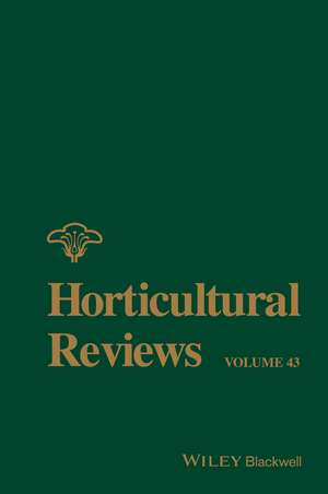 Horticultural Reviews Volume 43 de Janick