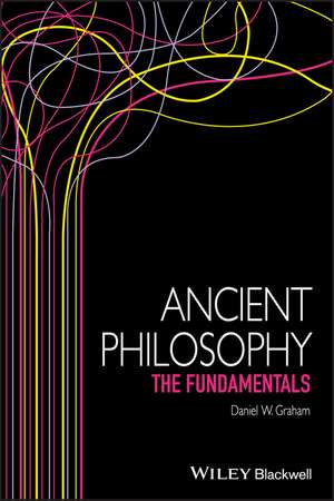 Ancient Philosophy – The Fundamentals de D Graham