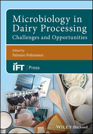 Microbiology in Dairy Processing – Challenges and Opportunities de P Poltronieri