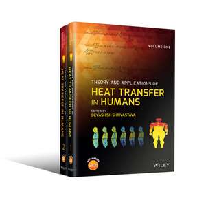 Theory and Applications of Heat Transfer in Humans 2V Set de D Shrivastava