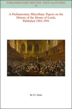 A Parliamentary Miscellany – Papers on the History of the House of Lords, published 1964–1991 de JC Sainty