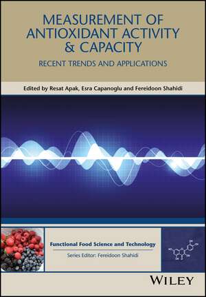 Measurement of Antioxidant Activity & Capacity – Recent Trends and Applications de R Apak