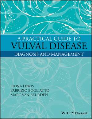 A Practical Guide to Vulval Disease de Fiona M Lewis