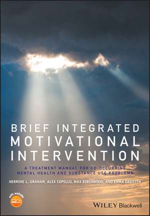 Brief Integrated Motivational Intervention – A Treatment Manual for Co–occuring Mental Health and Substance Use Problems de Graham