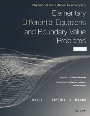 Elementary Differential Equations and Boundary Value Problems, 11E Student Solutions Manual de Boyce