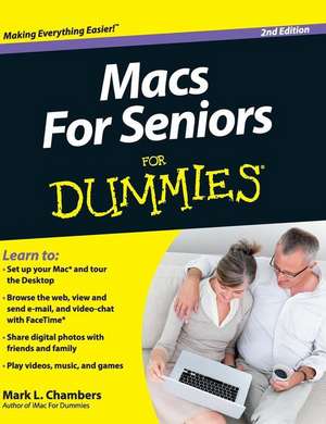 Macs for Seniors for Dummies de Mark L. Chambers