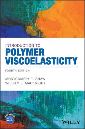 Introduction to Polymer Viscoelasticity, Fourth Edition de MT Shaw