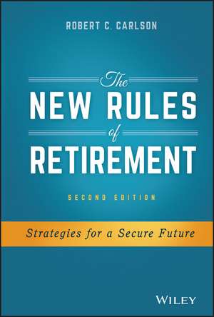 The New Rules of Retirement 2e – Strategies for a Secure Future de Carlson