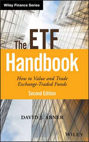 The ETF Handbook 2e – How to Value and Trade Exchange Traded Funds de DJ Abner