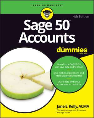 Sage 50 Accounts For Dummies 4th UK Edition de J. Kelly