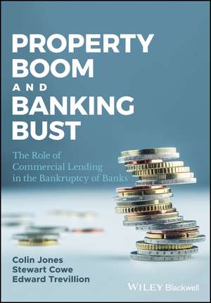 Property Boom and Banking Bust – the role of commercial lending in the bankruptcy of banks de Jones