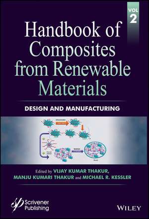 Handbook of Composites from Renewable Materials, Volume 2: Design and Manufacturing de VK Thakur