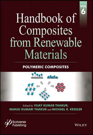 Handbook of Composites from Renewable Materials, Volume 6 – Polymeric Composites de VK Thakur