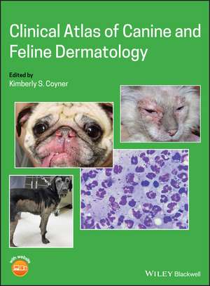 Clinical Atlas of Canine and Feline Dermatology de KS Coyner