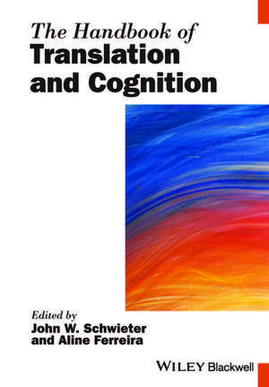 The Handbook of Translation and Cognition de JW Schwieter