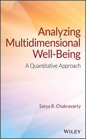 Analyzing Multidimensional Well–Being – A Quantitative Approach de SA Chakravarty