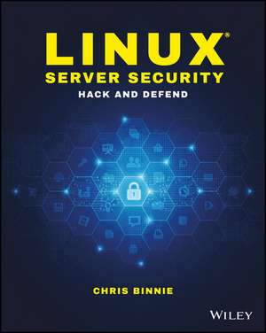 Linux Server Security – Hack and Defend de CH Binnie