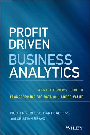 Profit Driven Business Analytics de Wouter Verbeke