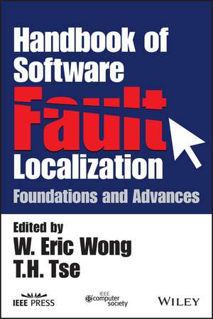 Handbook of Software Fault Localization – Foundations and Advances de Wong