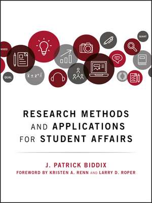 Research Methods and Applications for Student Affairs de JP Biddix