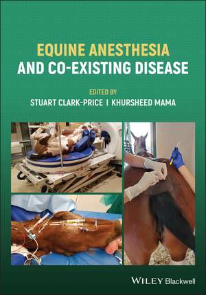 Equine Anesthesia and Co–Existing Disease de Clark–Price