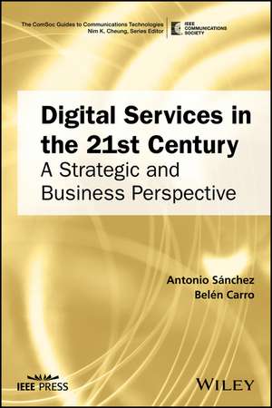 Digital Services in the 21st Century – A Strategic and Business Perspective de A SANCHEZ