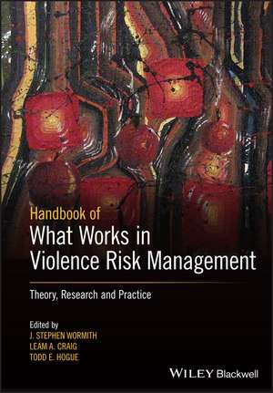 Handbook of What Works in Violence Risk Management – Theory, Research and Practice de J Wormith