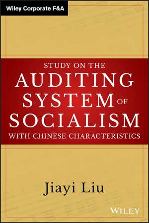 Study on the Auditing System of Socialism with Chinese Characteristics de J. Liu