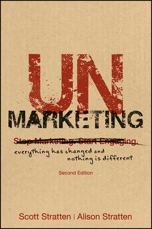 UnMarketing – Everything Has Changed and Nothing is Different 2e de Scott Stratten