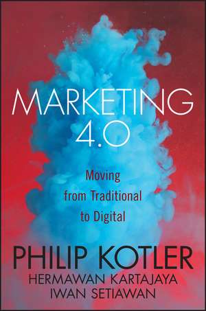 Marketing 4.0: Moving from Traditional to Digital de Philip Kotler