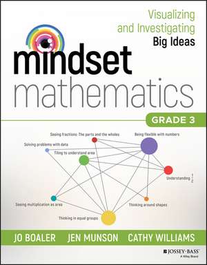 Mindset Mathematics – Visualizing and Investigating Big Ideas, Grade 3 de J Boaler